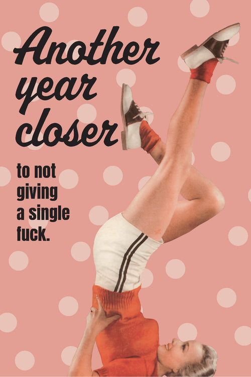 Another Year Closer Greeting Card